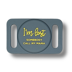 I'm Lost, Somebody Call My Mama - Smart Tag Sleeve - Airtag Holder