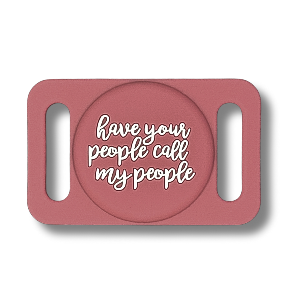 Have Your People Call My People - Smart Tag Sleeve - Airtag Holder