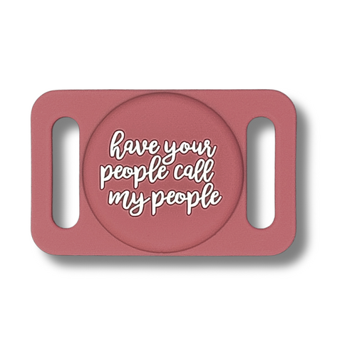 Have Your People Call My People - Smart Tag Sleeve - Airtag Holder