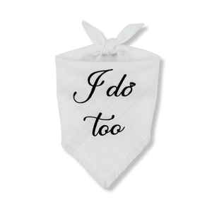 I Do, Too Dog Bandana