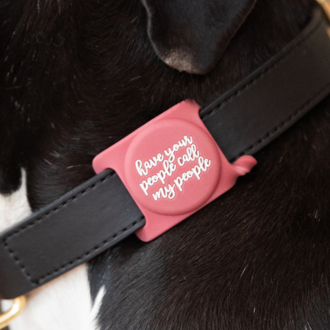 Have Your People Call My People Airtag Holder for Dog Collars