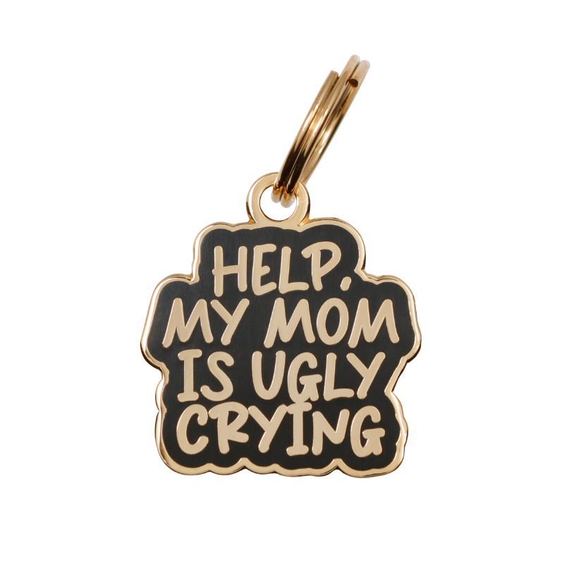 Help, My Mom is Ugly Crying Pet ID Tag