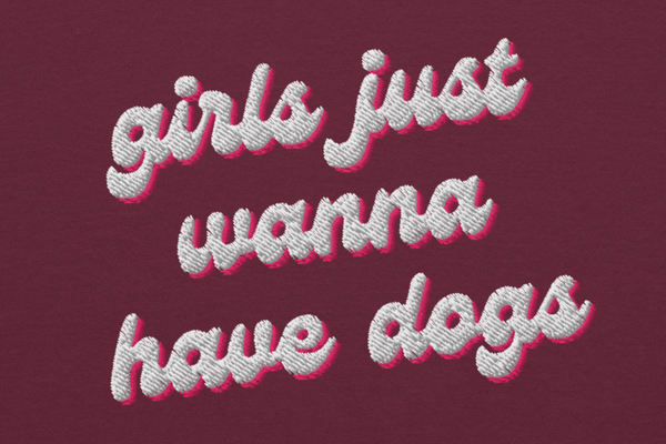Girls Just Wanna Have Dogs Sweatshirt