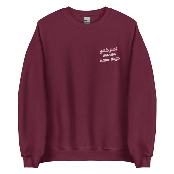 Girls Just Wanna Have Dogs Sweatshirt